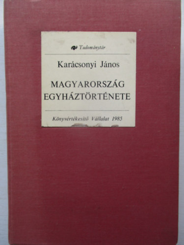 Karcsonyi Jnos - Magyarorszg egyhztrtnete fbb vonsaiban 970-tl 1900-ig
