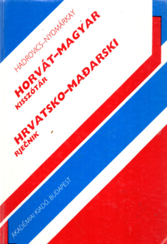 Hadrovics-Nyomrkay - Horvt-magyar kissztr