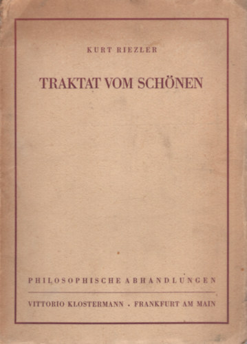 Kurt Riezler - Traktat vom Sch�nen