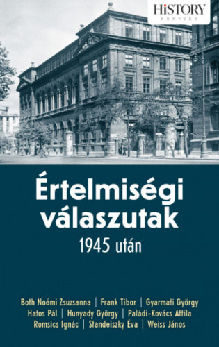 Papp G�bor  (szerk.) - �rtelmis�gi v�laszutak - 1945 ut�n