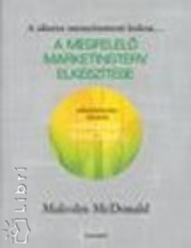 Malcolm Mcdonald - A megfelel� marketingterv elk�sz�t�se