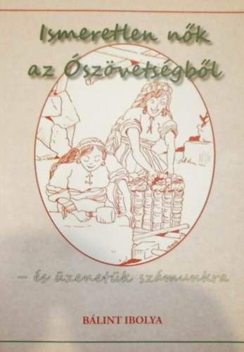 B�lint Ibolya - Ismeretlen n�k az �sz�vets�gb�l