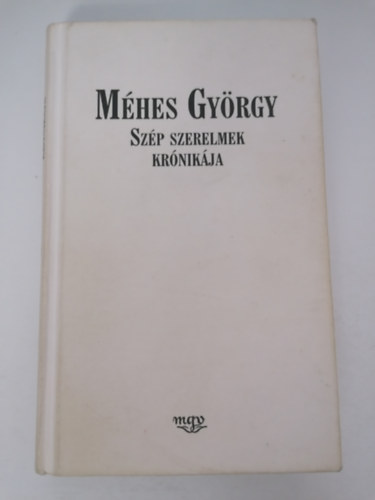 Mhes Gyrgy - Szp szerelmek krnikja