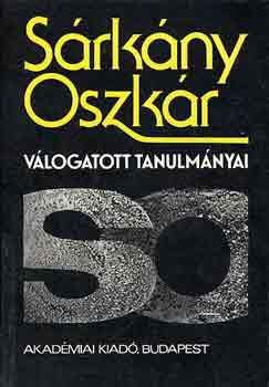 S�rk�ny Oszk�r - S�rk�ny Oszk�r v�logatott tanulm�nyai