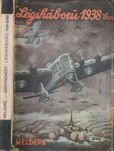 Helders őrnagy - Légiháború 1938-ban (Páris szétrombolása)