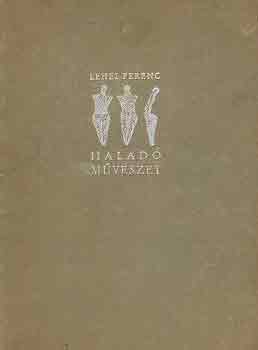Lehel Ferenc - Halad� m�v�szet