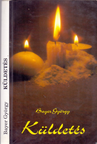 Bayer György - Küldetés