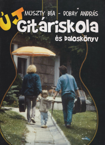 Muszty Bea-Dobay Andrs - j Gitriskola s dalosknyv