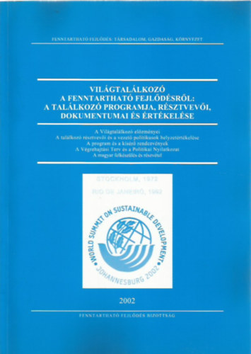 Vil�gtal�lkoz� a fenntarthat� fejl�d�sr�l: a tal�lkoz� programja, r�sztvev�i, dokumentumai �s �rt�kel�se