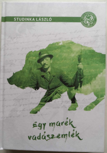 Studinka L�szl� - Egy mar�k vad�szeml�k