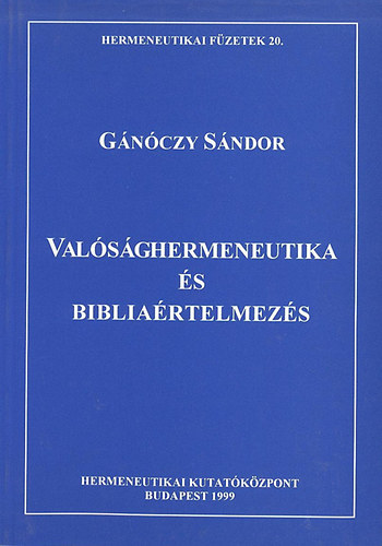 Gnczy Sndor - Valsghermeneutika s bibliartelmezs