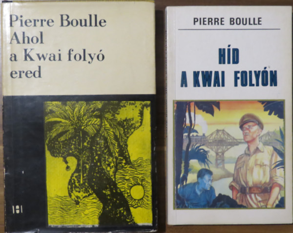 Pierre Boulle - 2 db Pierre Boulle k�nyv: H�d a Kwai foly�n + Ahol a Kwai foly� ered