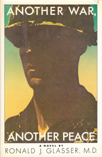 Ronald J. Glasser - Another War, Another Peace