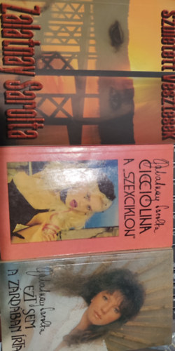 Zalatnay Sarolta - 3db Zalatnay Sarolta k�nyv - Ezt sem a z�rd�ban �rtam; Cicciolina - A ,,szexciklon"; Sz�letett vesztesek