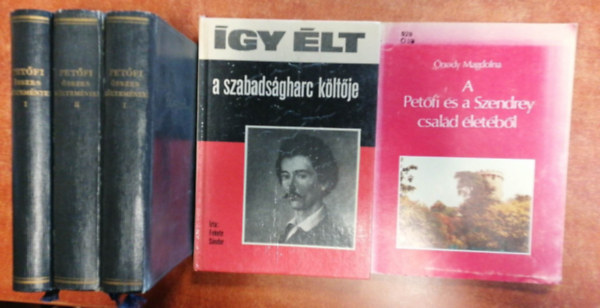 Fekete Sndor nody Magdolna - 3 db Petsi Sndor knyv:gy lt a szabadsgharc kltje,A Petfi s a Szendrey csald letbl,Petfi sszes kltemnyei I-III