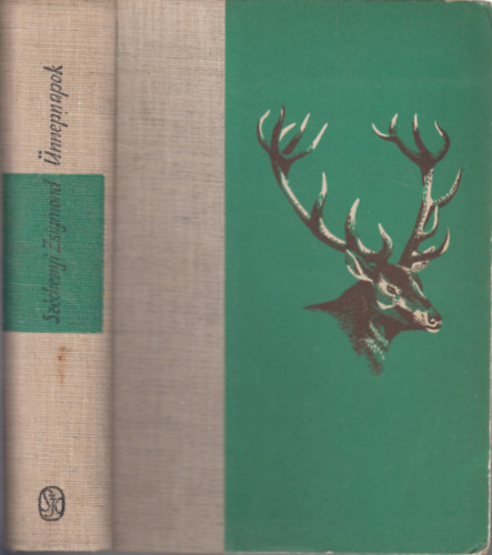 Sz�chenyi Zsigmond - �nnepnapok (Egy magyar vad�sz hitvall�sa - M�sodik r�sz)