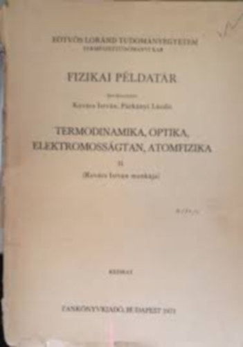 P�rk�nyi L�szl� Kov�cs Istv�n - Fizikai p�ldat�r II. - Termodinamika, optika, elektromoss�gtan, atomfizika