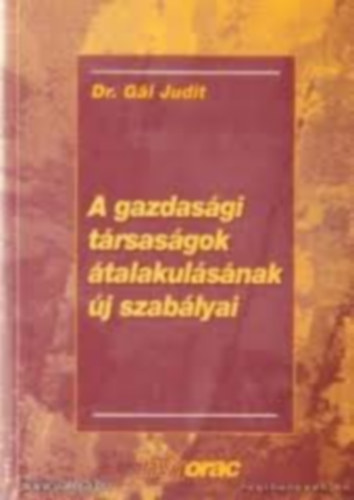 Dr. Gl Judit - A gazdasgi trsasgok talakulsnak j szablyai