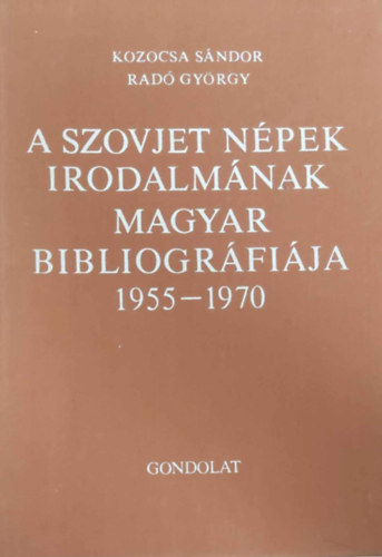 Radó György Kozocsa Sándor - A szovjet népek irodalmának magyar bibliográfiája I-II.