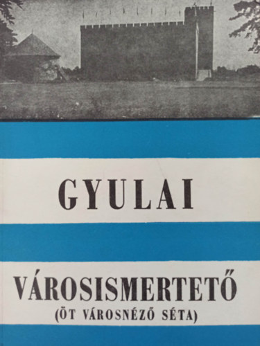 Implom J�zsef - Gyulai v�rosismertet� (�t v�rosn�z� s�ta)