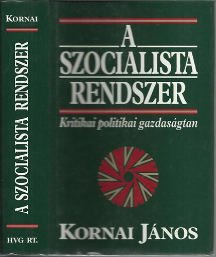 Kornai Jnos - A szocialista rendszer - Kritikai politikai gazdasgtan