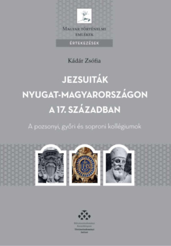 K�d�r Zs�fia - Jezsuit�k Nyugat-Magyarorsz�gon a 17. sz�zadban