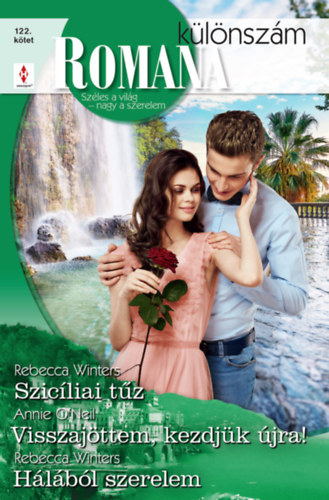 Rebecca Winters  Annie O'Neil - Romana klnszm 122. Szicliai tz - Visszajttem, kezdjk jra! - Hlbl szerelem (Szles a vilg-nagy a szerelem)