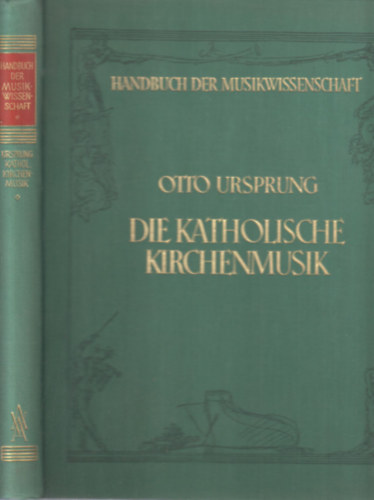 Otto Ursprung - Die Katholische Kirchenmusik