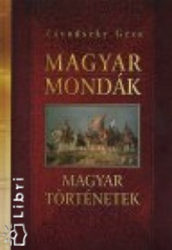 Z�vodszky G�za - Magyar mond�k - Magyar t�rt�netek