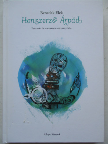 Benedek Elek - Honszerz� �rp�d