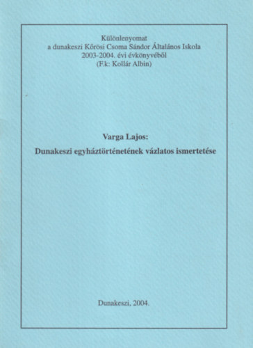 Varga Lajos - Dunakeszi egyhztrtnetnek vzlatos ismertetse
