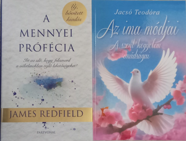 James Redfield/Jacs Teodra - Mennyi prfcia + Az ima mdjai A szent kegyelem imdsgai