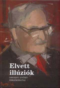 Elvett ill�zi�k - Drozdy Gy�z� eml�kiratai