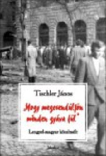Tischler J�nos - "Hogy megcsend�lj�n minden gy�va f�l"