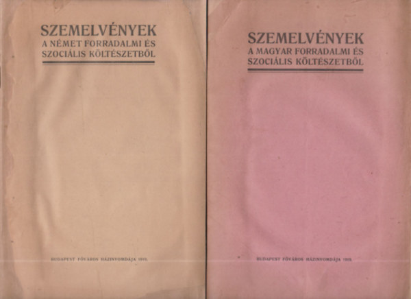 Szemelvnyek a magyar forradalmi s szocilis kltszetbl + Szemelvnyek a nmet forradalmi s szocilis kltszetbl (Tancskztrsasg kiadsa) (2 db)