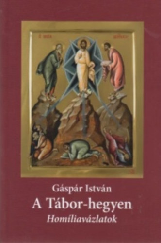 G�sp�r Istv�n - A T�bor-hegyen - Hom�liav�zlatok