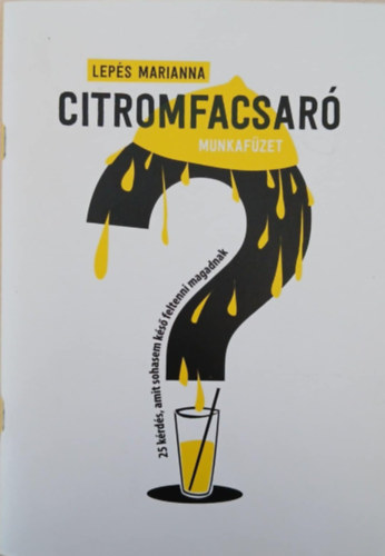 Lep�s Marianna - Citromfacsar� - Munkaf�zet