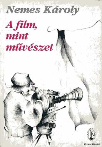 Nemes KÁroly - A film, mint művészet