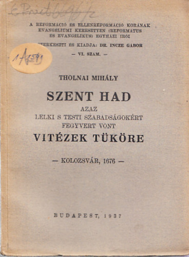Tholnai Mihly - Szent had azaz lelki s testi szabadsgokrt fegyvert vont vitzek tkre
