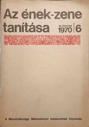 Az ének-zene tanítása XIII. évfolyam 1970/6