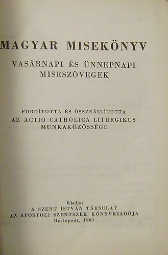 Magyar miseknyv - Vasrnapi s nnepnapi miseszvegek