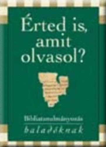 Kereszt�ny Ismeretterjeszt� Alap�tv�ny - �rted is, amit olvasol? II. (Bibliatanulm�nyoz�s halad�knak)
