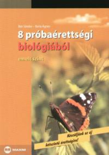 Bán Sándor; Barta Ágnes - 8 próbaérettségi biológiából - Emelt szint