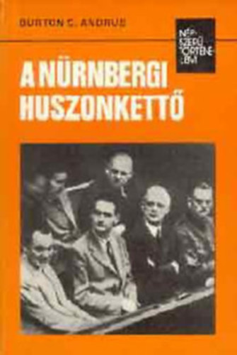 Burton C. Andrus Max Gallo - 3 db dokumentumregny: A nrnbergi huszonkett. +Hitler-puccs a srhzban+Keser magyar sors, emigrci