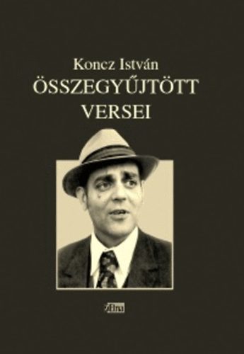Koncz Istvn - Koncz Istvn sszegyjttt versei