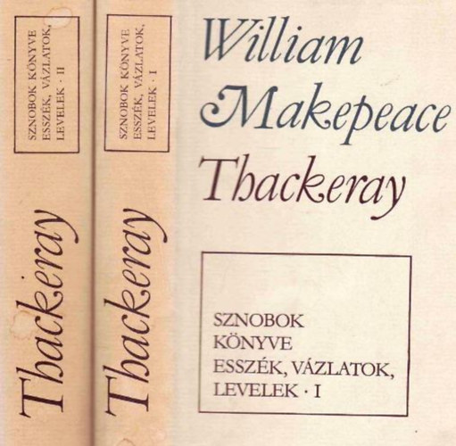 William Makepeace Thackeray - Sznobok knyve-Esszk, vzlatok, levelek I-II.