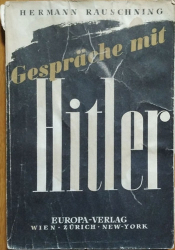 Hermann Rauschning - Gespräche mit Hitler