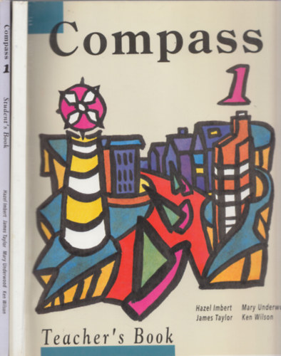 Hazel Imbert, James Taylor, Mary Underwood, Ken Wilson - Compass 1 (2db) - Teacher's book + Student's book