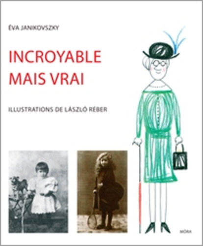Janikovszky �va - Incroyable mais vrai