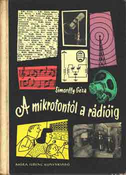 Simonffy G�za - A mikrofont�l a r�di�ig (b�v�r k�nyvek)
